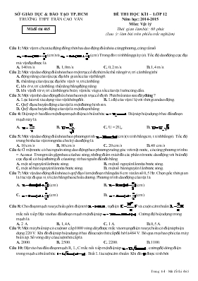 Đề thi học kì I  Lớp 12 năm học 2014 - 2015 môn Vật lý thời gian làm bài 60 phút trường THPT Trần Cao Vân